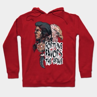 Fortune Favors The Brave Hoodie